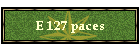 E 127 paces
