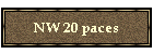 NW 20 paces