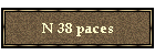 N 38 paces