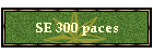 SE 300 paces